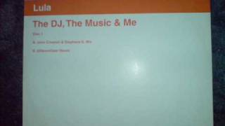 The DJ, The Music & Me - Lula - A Side John Creamer & Stephane K Mix