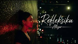 Download lagu Allizar - Refleksiku | Neo Soul mp3