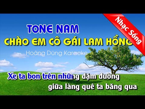 Chào Em Cô Gái Lam Hồng Karaoke Nhạc Sống REMIX - Chao em co gai lam hong tone nam