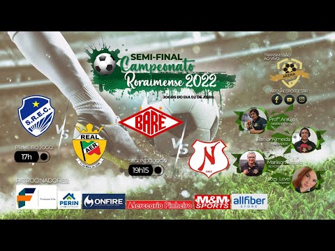🔴 São Raimundo X Real 17h - Baré X Náutico 19h15 | Semifinais | Campeonato Roraimense 2022