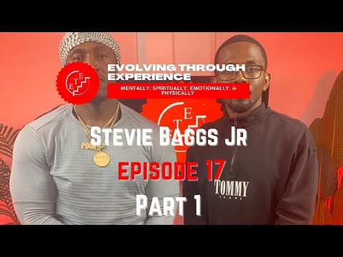 Stevie Baggs Jr - Part 1: Fasting, Religion, Power Of Within, Children, Parenting & More Ep. 17