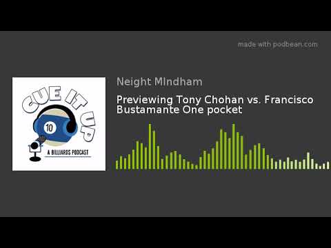 Previewing Tony Chohan vs. Francisco Bustamante One pocket