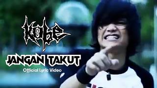 Download lagu Kobe - Jangan Takut mp3