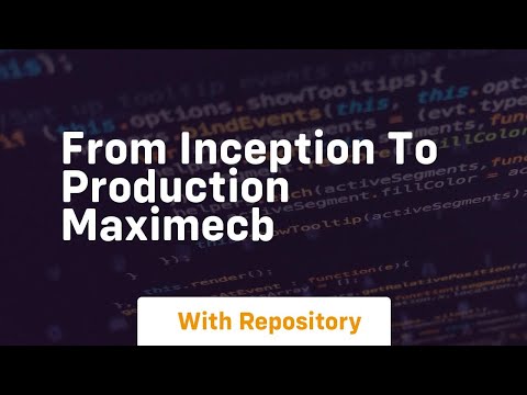 From inception to production maximecb
