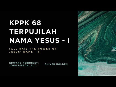 KPPK 68 - TERPUJILAH NAMA YESUS - I (All Hail the Power of Jesus' Name - I)