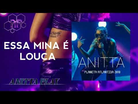 Essa Mina É Louca - Anitta | Planeta Atlântida 2018