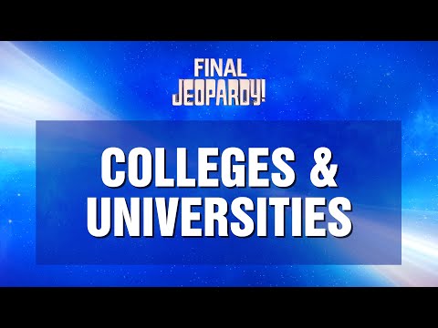 Final Jeopardy!: Colleges & Universities | JEOPARDY!