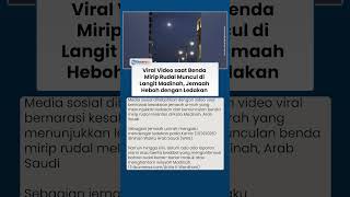 Viral Video Benda Mirip Cahaya Rudal Muncul di Langit Madinah: Buat Jemaah Heboh, Terdengar Ledakan