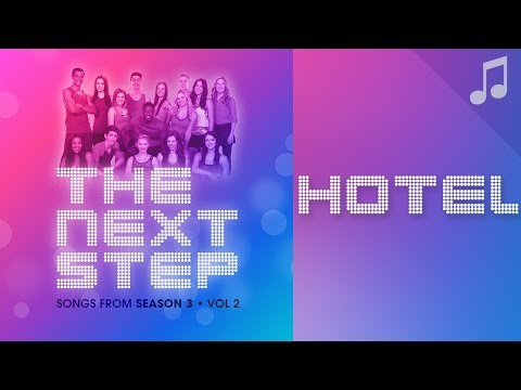 ♪ "Hotel" ♪ - Songs from The Next Step