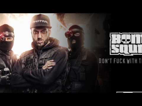 N-Vitral presents BOMBSQUAD - Don't fuck with the Squad