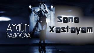 Aygün Kazımova - Sənə xəstəyəm