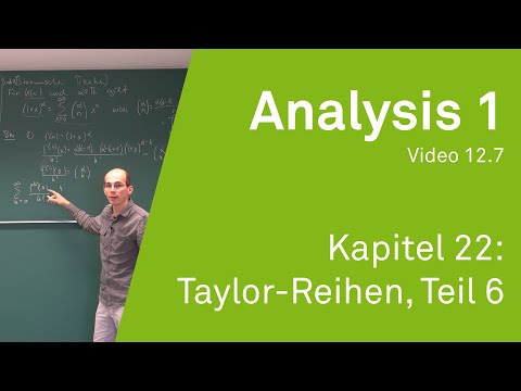 Analysis 1 WS 20/21 Video 12.7 - Kapitel 22: Taylor-Reihen, Teil 6