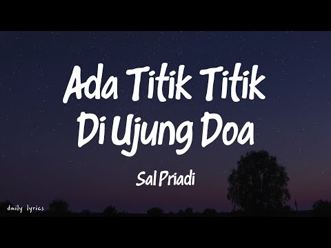 Ada Titik Titik Di Ujung Doa - Sal Priadi (Lirik Lagu)