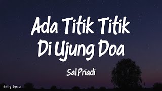 Download lagu Ada Titik Titik Di Ujung Doa - Sal Priadi (Lirik Lagu) mp3