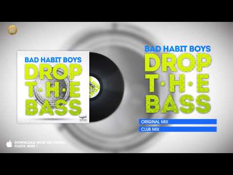 Bad Habit Boys - Drop The Bass (Club Mix)