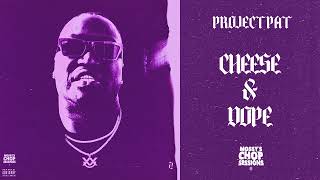 Project Pat - Cheese and Dope (Chopped & Screwed) [Mossy's Chop Sessions]