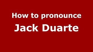 How to pronounce Jack Duarte