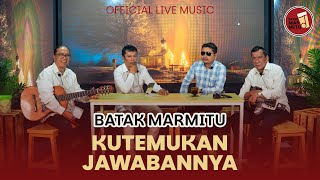 Download lagu Kutemukan Jawabannya I Cipt Soritua Manurung I Cover : Batak Marmitu mp3
