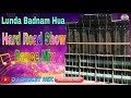 Lunda Badnam Hua - Hard Road Show Dance Mix 2019 - Dj Ravi Bls Present -  [DjSmcMix.In]