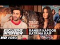 Exclusive Interview With Ranbir Kapoor Katrina Kaif Jagga Jasoos