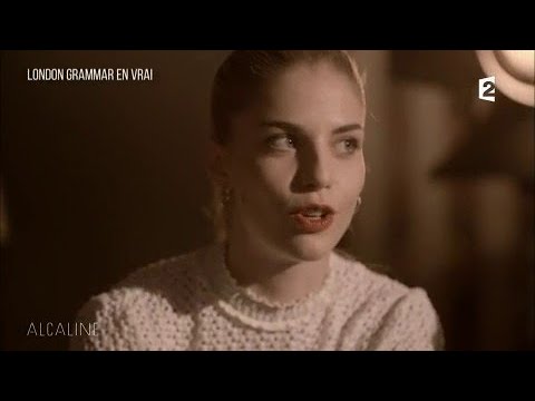 Alcaline, Le Sujet du 13/12 - London Grammar en vrai