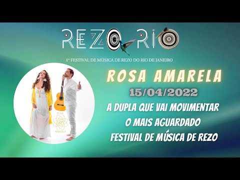 Festival Rezo Rio: Rosa Amarela dia 15/04/2022