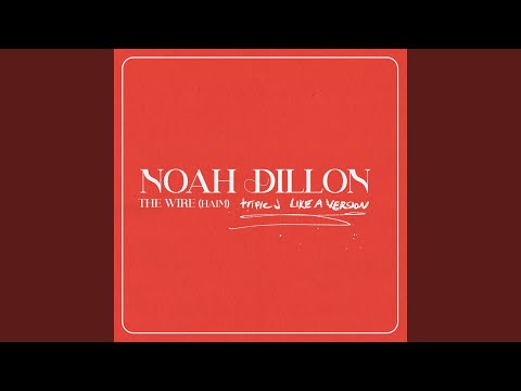 The Wire (triple j Like A Version)