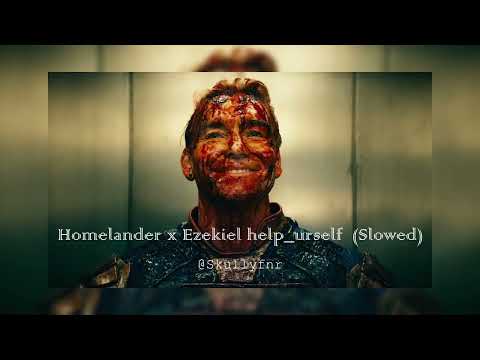 Homelander x Ezekiel help_urself (Slowed) [10 HOURS]