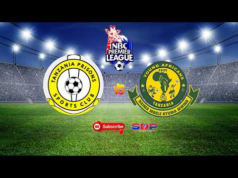 🔴#LIVE: TANZANIA PRISON (1) (0) YANGA SC (LIGI KUU )