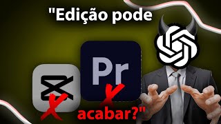Como a IA pode DESTRUIR os Editores de vídeo...