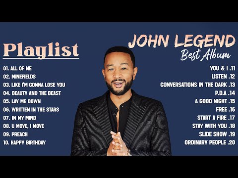John Legend Greatest Hits Full Album - Best English Songs Playlist of John Legend 2024