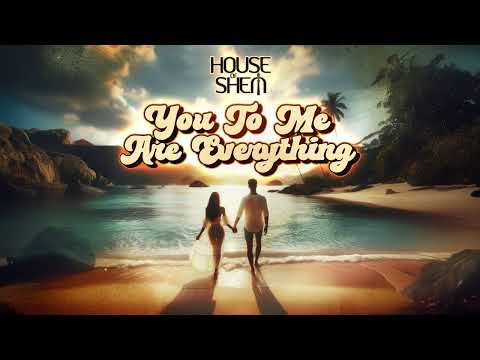 House of Shem & Te Omeka Perkins- You To Me Are Everything (Audio)