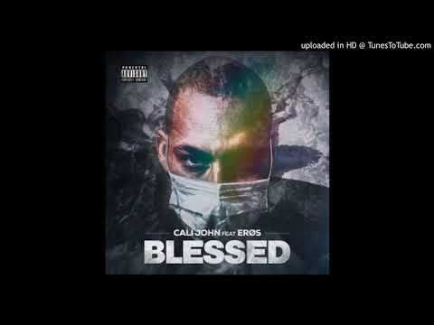 Cali John - Blessed ( Part. Erøs ) Prod. Weezy Baby & Uniiko