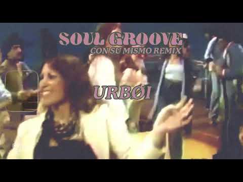Urbøi - Soul Groove (Con Su Mismo Remix) [Official Visualizer]