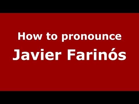 How to pronounce Javier Farinós (Spanish/Spain) - PronounceNames.com