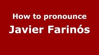 How to pronounce Javier Farinós
