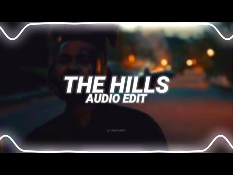 the hills - the weeknd [edit audio]