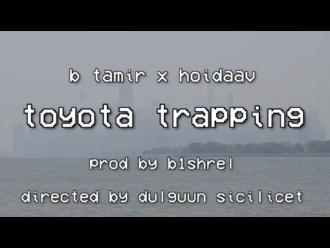 B Tamir x hoidaav - Toyota Trapping (Official Video)