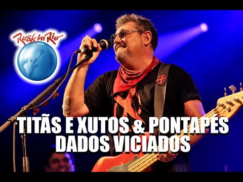 Titãs e Xutos & Pontapés - Dados Viciados (Ao Vivo no Rock in Rio)