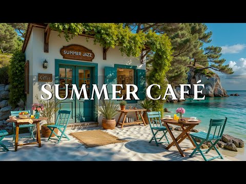Summer Jazz at the Outdoor Café ☕ Uplifting Bossa Nova Guitar for a Bright, Happy Day