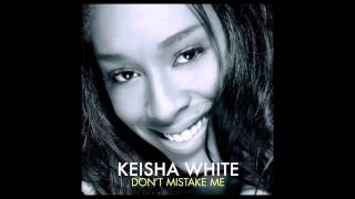Keisha White - Don&#39;t Mistake Me (Soul Seekerz Club Mix) [2006]