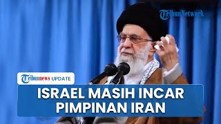 Upaya Pembunuhan Pemimpin Tertinggi Iran Masih Aktif, Intel Ungkap Israel AS Terus Buru Khamenei