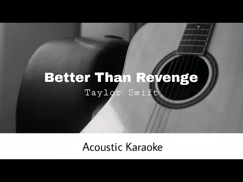Taylor Swift - Better Than Revenge (Taylor's Version) (Acoustic Karaoke)