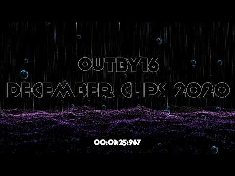outby16 - december clips 2020 ft. Fifty Grand, DJH, 4evr, ninetyniiine, m2k, ssor.t, Mag,vile & more