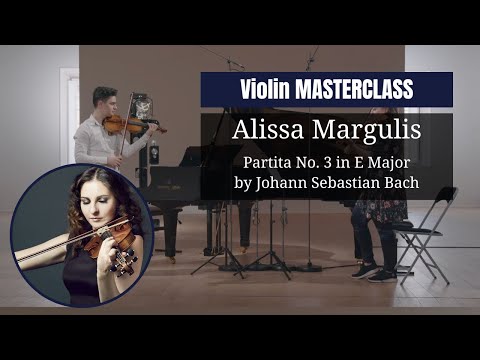 VIOLIN masterclass by @alissamargulis7271 Partita No. 3 in E Major Loure & Gavotte en Rondeau - Bach