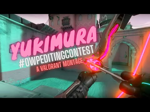 𝓨𝓾𝓴𝓲𝓶𝓾𝓻𝓪 ❤ Valorant Montage #owpeditingcontest | Landed in top 3
