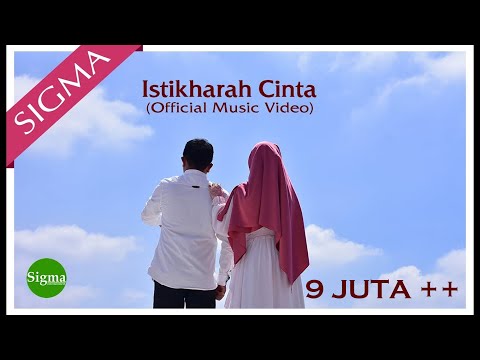 ISTIKHARAH CINTA - SIGMA  (Official Music Video)