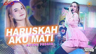 Download lagu Ajeng Febria - Haruskah Aku Mati mp3 Download lagu Ajeng Febria - Haruskah Aku Mati mp3