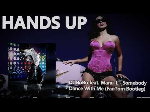 DJ BoBo feat. Manu-L - Somebody Dance With Me (FanTom Bootleg) [HANDS UP]