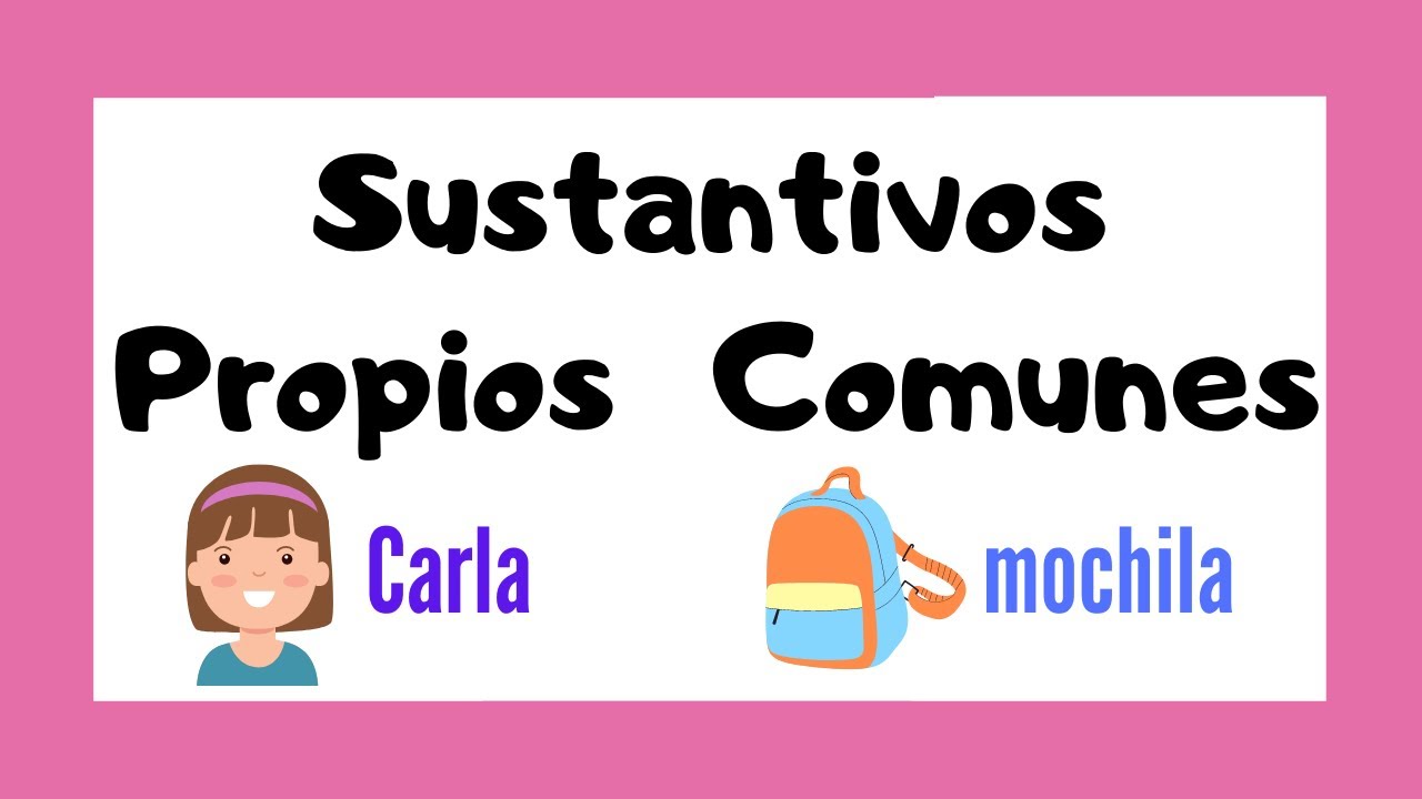 🤓 Sustantivos PROPIOS 👩🏻 y COMUNES🏀 | Explicación para niños 👧🏻🧒🏻